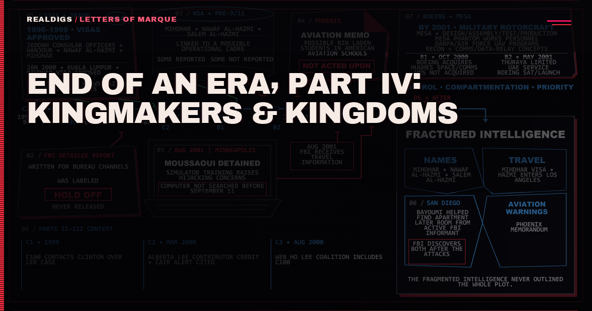 End of an Era, Part IV: Kingmakers & Kingdoms — title over the September 11 intelligence and authority timeline.